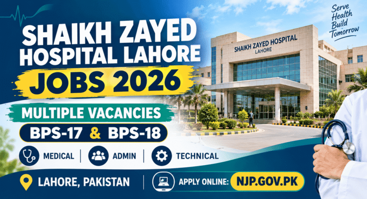 Shaikh Zayed Hospital Jobs 2026